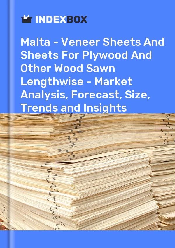 Report Malta - Veneer Sheets and Sheets for Plywood and Other Wood Sawn Lengthwise - Market Analysis, Forecast, Size, Trends and Insights for 499$