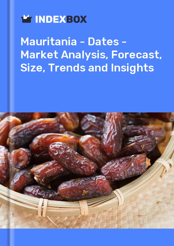 Report Mauritania - Dates - Market Analysis, Forecast, Size, Trends and Insights for 499$