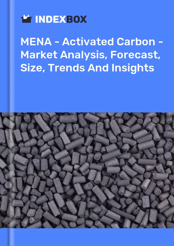 Report MENA - Activated Carbon - Market Analysis, Forecast, Size, Trends and Insights for 499$