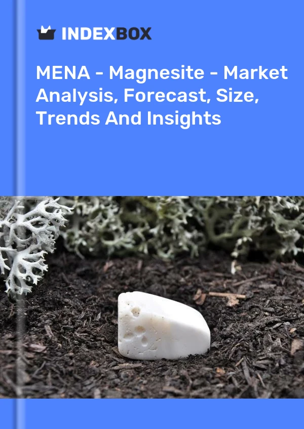 Report MENA - Magnesite - Market Analysis, Forecast, Size, Trends and Insights for 499$