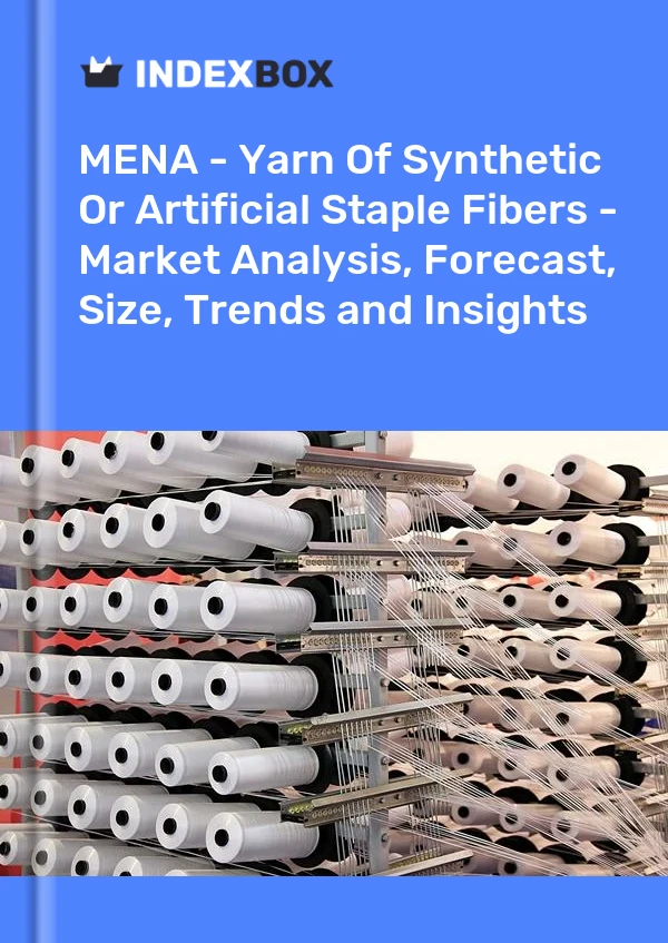 Report MENA - Yarn of Synthetic or Artificial Staple Fibers - Market Analysis, Forecast, Size, Trends and Insights for 499$
