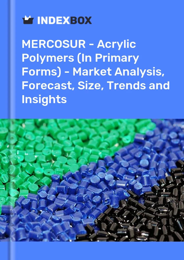 Report MERCOSUR - Acrylic Polymers (In Primary Forms) - Market Analysis, Forecast, Size, Trends and Insights for 499$