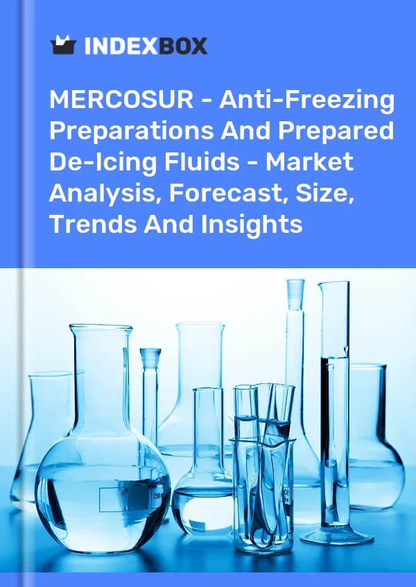Report MERCOSUR - Anti-Freezing Preparations and Prepared De-Icing Fluids - Market Analysis, Forecast, Size, Trends and Insights for 499$