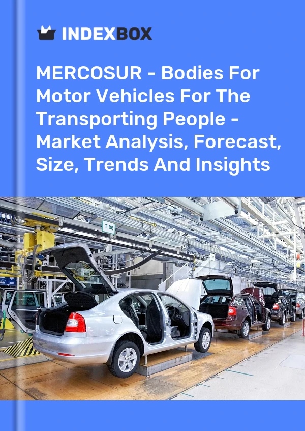 Report MERCOSUR - Bodies for Motor Vehicles for the Transporting People - Market Analysis, Forecast, Size, Trends and Insights for 499$