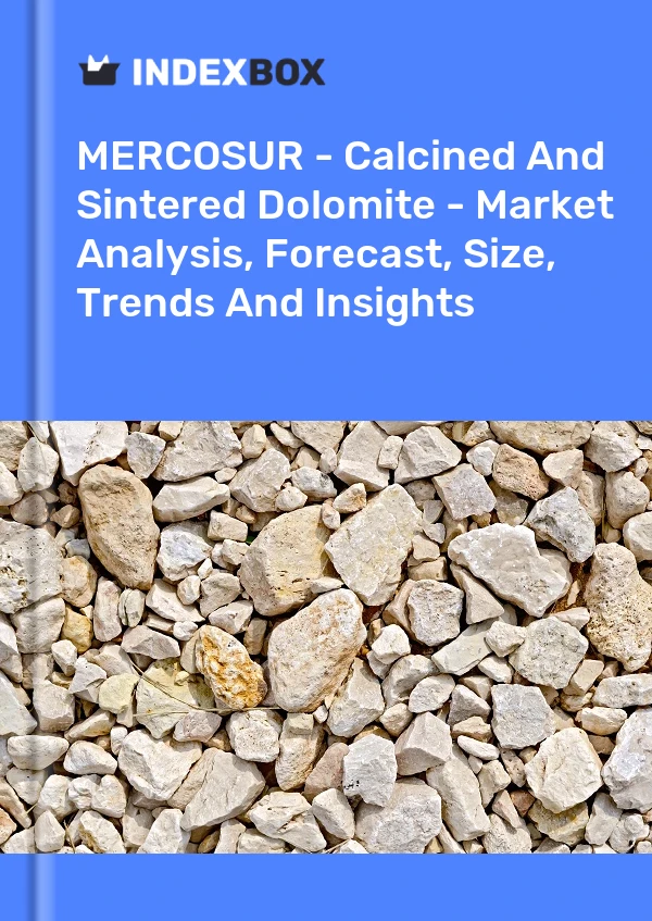Report MERCOSUR - Calcined and Sintered Dolomite - Market Analysis, Forecast, Size, Trends and Insights for 499$