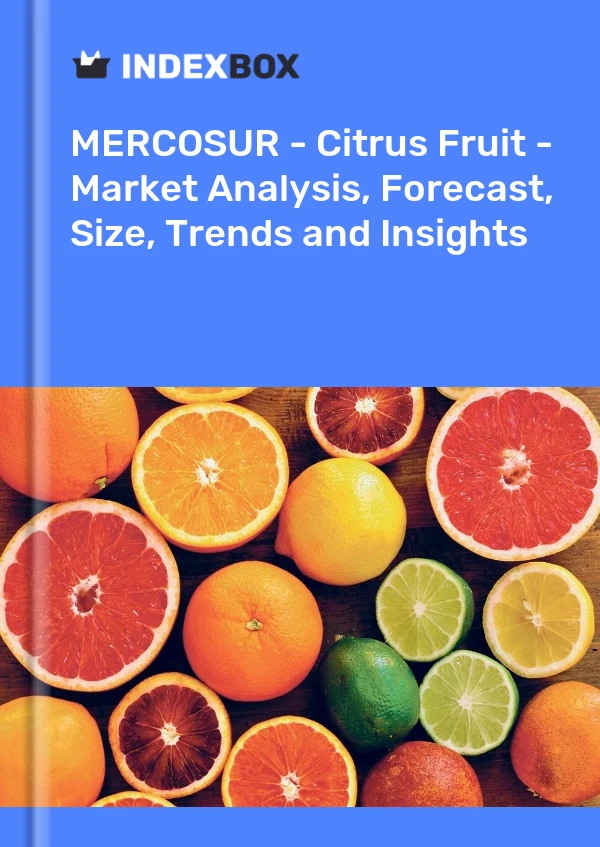 Report MERCOSUR - Citrus Fruit - Market Analysis, Forecast, Size, Trends and Insights for 499$