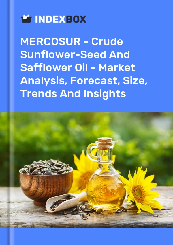 Report MERCOSUR - Crude Sunflower-Seed and Safflower Oil - Market Analysis, Forecast, Size, Trends and Insights for 499$