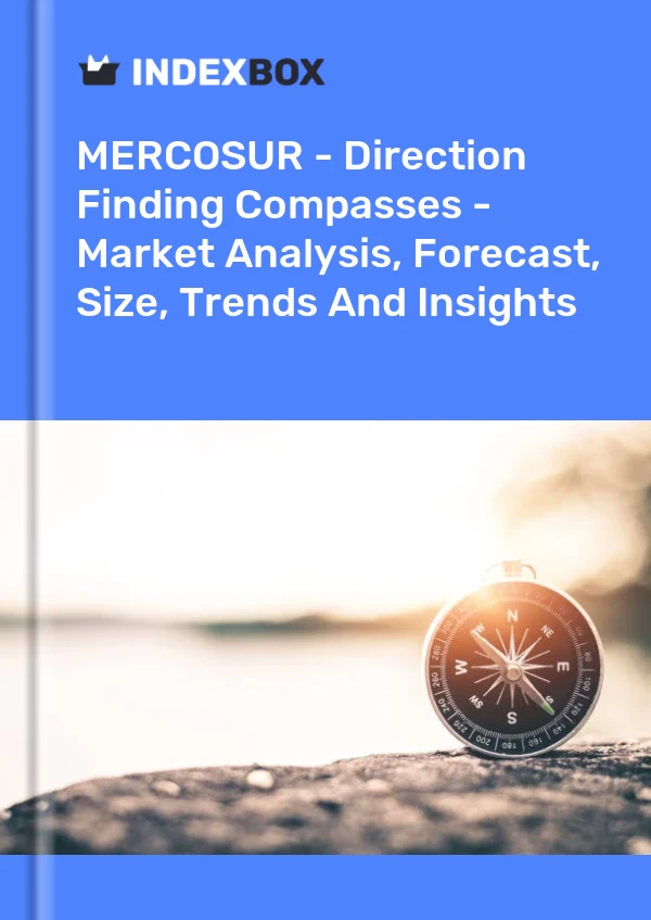 Report MERCOSUR - Direction Finding Compasses - Market Analysis, Forecast, Size, Trends and Insights for 499$