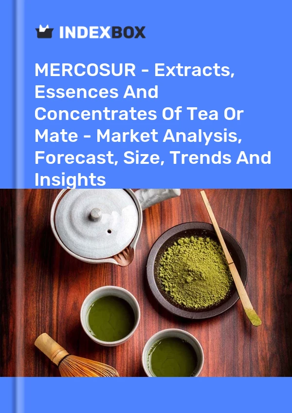 Report MERCOSUR - Extracts, Essences and Concentrates of Tea or Mate - Market Analysis, Forecast, Size, Trends and Insights for 499$