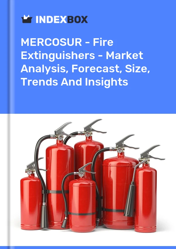 Report MERCOSUR - Fire Extinguishers - Market Analysis, Forecast, Size, Trends and Insights for 499$