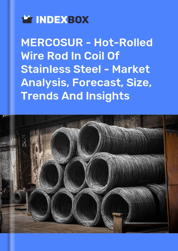 Report MERCOSUR - Hot-Rolled Wire Rod in Coil of Stainless Steel - Market Analysis, Forecast, Size, Trends and Insights for 499$