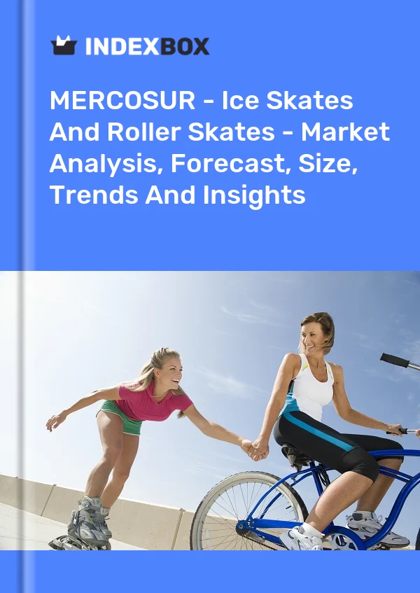Report MERCOSUR - Ice Skates and Roller Skates - Market Analysis, Forecast, Size, Trends and Insights for 499$
