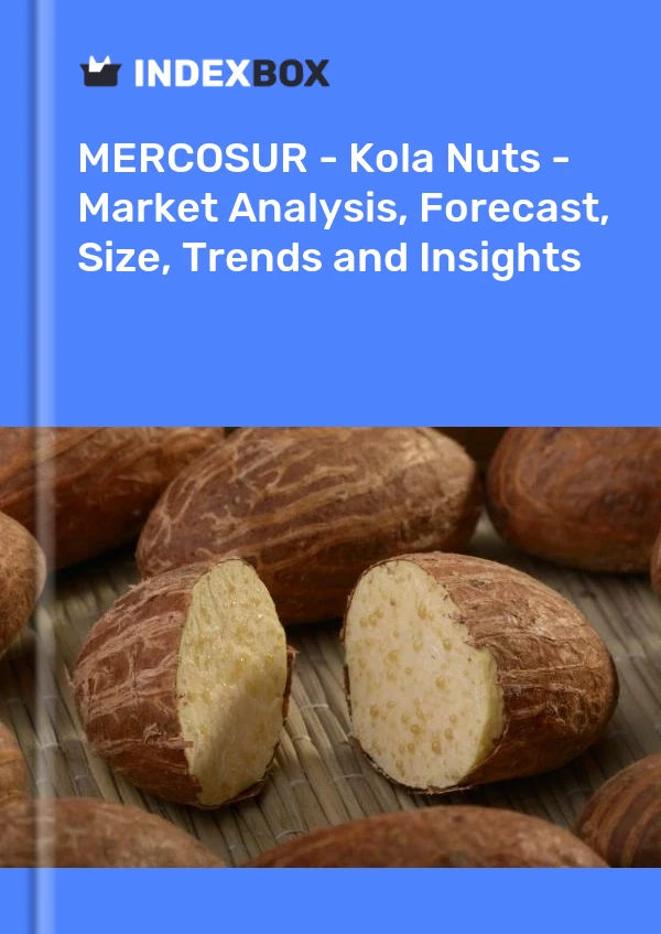 Report MERCOSUR - Kola Nuts - Market Analysis, Forecast, Size, Trends and Insights for 499$