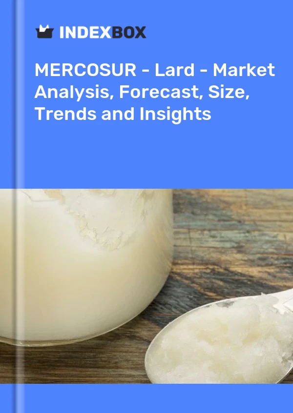 Report MERCOSUR - Lard - Market Analysis, Forecast, Size, Trends and Insights for 499$