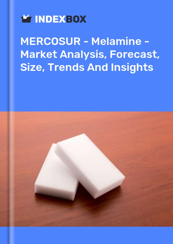 Report MERCOSUR - Melamine - Market Analysis, Forecast, Size, Trends and Insights for 499$