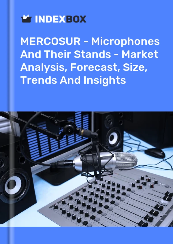 Report MERCOSUR - Microphones and Their Stands - Market Analysis, Forecast, Size, Trends and Insights for 499$