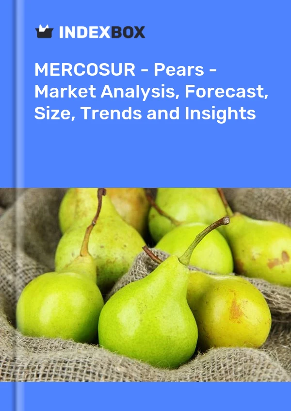 Report MERCOSUR - Pears - Market Analysis, Forecast, Size, Trends and Insights for 499$