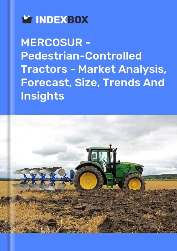 Report MERCOSUR - Pedestrian-Controlled Tractors - Market Analysis, Forecast, Size, Trends and Insights for 499$