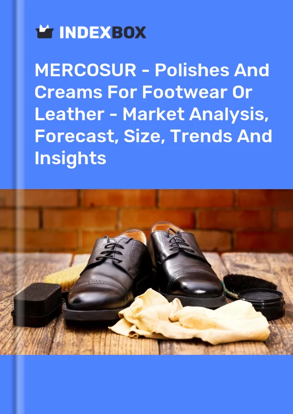 Report MERCOSUR - Polishes and Creams for Footwear or Leather - Market Analysis, Forecast, Size, Trends and Insights for 499$
