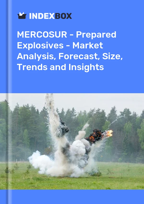 Report MERCOSUR - Prepared Explosives - Market Analysis, Forecast, Size, Trends and Insights for 499$