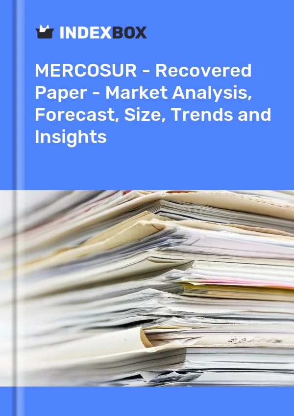 Report MERCOSUR - Recovered Paper - Market Analysis, Forecast, Size, Trends and Insights for 499$