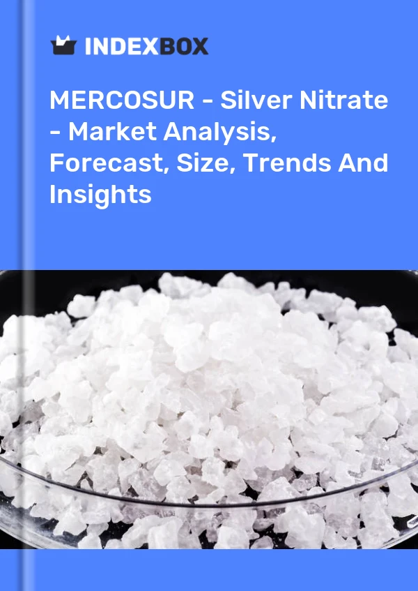 Report MERCOSUR - Silver Nitrate - Market Analysis, Forecast, Size, Trends and Insights for 499$
