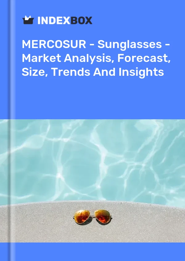 Report MERCOSUR - Sunglasses - Market Analysis, Forecast, Size, Trends and Insights for 499$