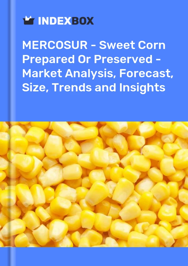 Report MERCOSUR - Sweet Corn Prepared or Preserved - Market Analysis, Forecast, Size, Trends and Insights for 499$
