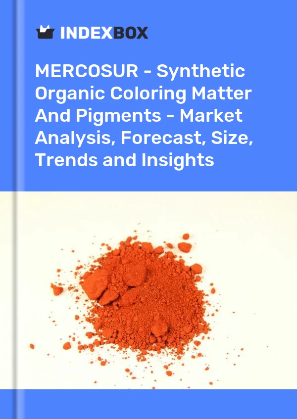 Report MERCOSUR - Synthetic Organic Coloring Matter and Pigments - Market Analysis, Forecast, Size, Trends and Insights for 499$
