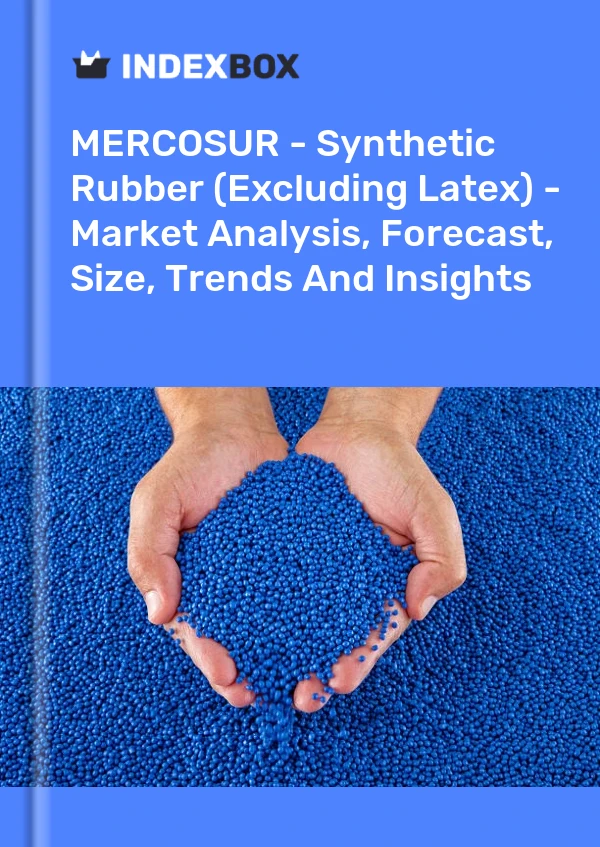 Report MERCOSUR - Synthetic Rubber (Excluding Latex) - Market Analysis, Forecast, Size, Trends and Insights for 499$