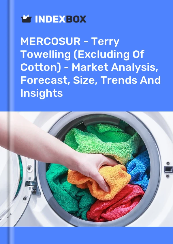Report MERCOSUR - Terry Towelling (Excluding of Cotton) - Market Analysis, Forecast, Size, Trends and Insights for 499$