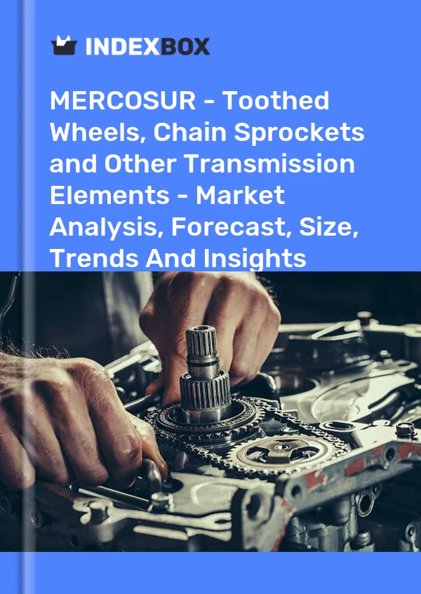 Report MERCOSUR - Toothed Wheels, Chain Sprockets and Other Transmission Elements - Market Analysis, Forecast, Size, Trends and Insights for 499$