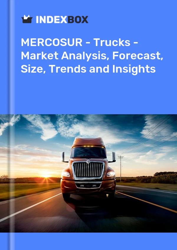 Report MERCOSUR - Trucks - Market Analysis, Forecast, Size, Trends and Insights for 499$