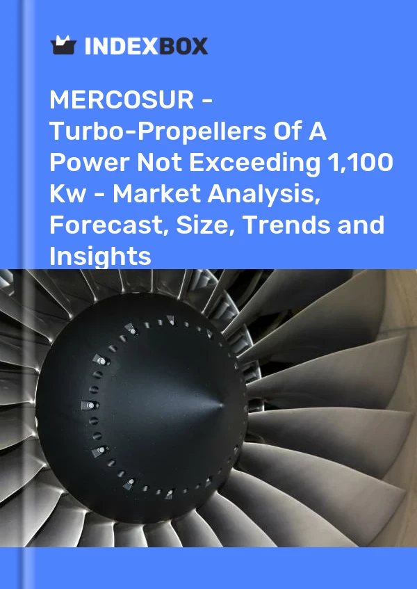 Report MERCOSUR - Turbo-Propellers of A Power not Exceeding 1,100 Kw - Market Analysis, Forecast, Size, Trends and Insights for 499$