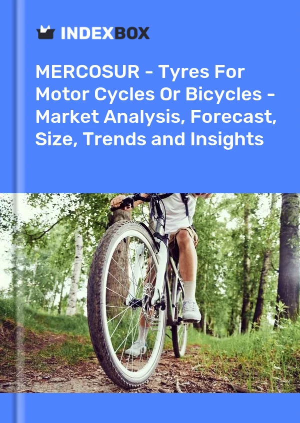 Report MERCOSUR - Tyres for Motor Cycles or Bicycles - Market Analysis, Forecast, Size, Trends and Insights for 499$