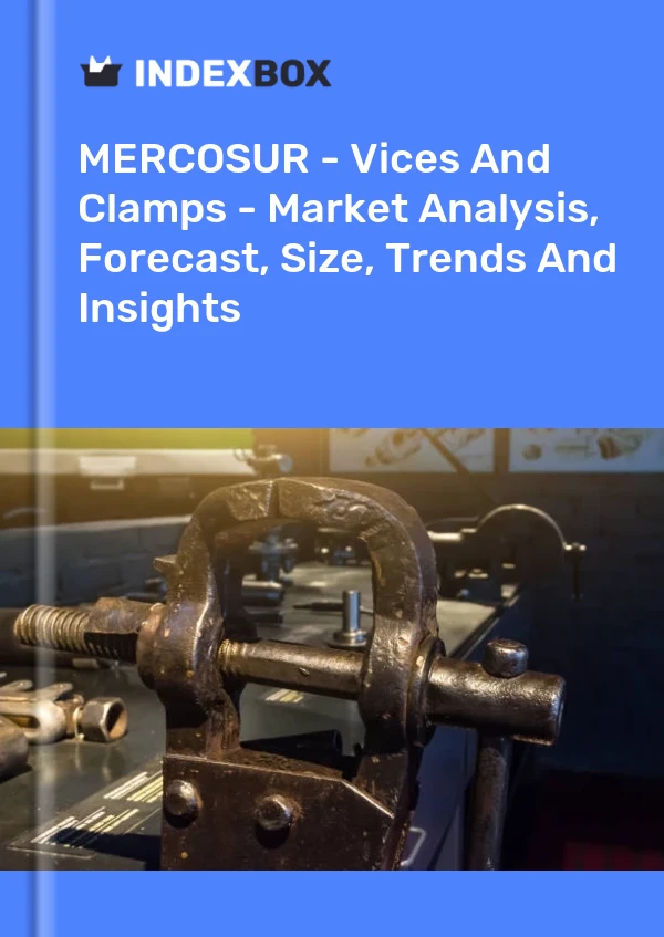 Report MERCOSUR - Vices and Clamps - Market Analysis, Forecast, Size, Trends and Insights for 499$