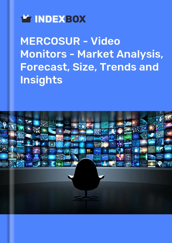 Report MERCOSUR - Video Monitors - Market Analysis, Forecast, Size, Trends and Insights for 499$