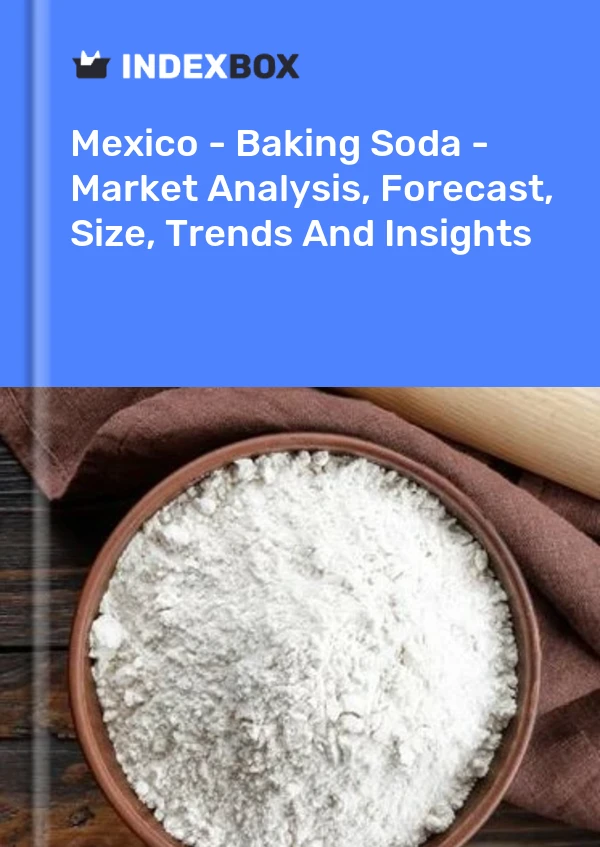 Mexico - Baking Soda - Market Analysis, Forecast, Size, Trends And Insights