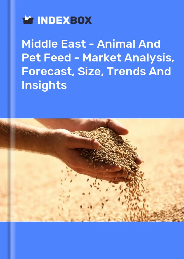 Report Middle East - Animal and Pet Feed - Market Analysis, Forecast, Size, Trends and Insights for 499$