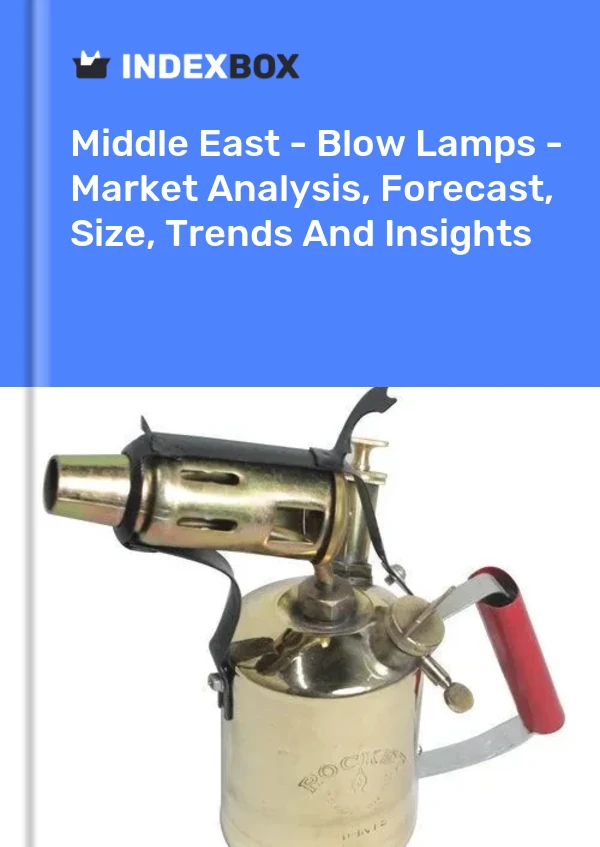 Report Middle East - Blow Lamps - Market Analysis, Forecast, Size, Trends and Insights for 499$