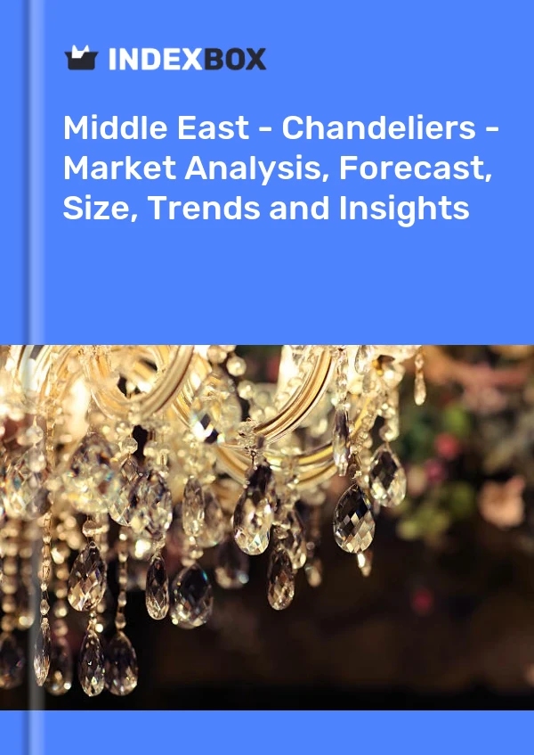 Report Middle East - Chandeliers - Market Analysis, Forecast, Size, Trends and Insights for 499$