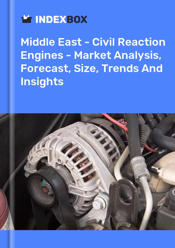 Report Middle East - Civil Reaction Engines - Market Analysis, Forecast, Size, Trends and Insights for 499$