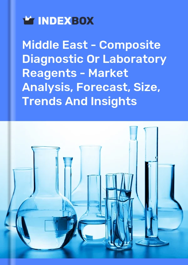 Report Middle East - Composite Diagnostic or Laboratory Reagents - Market Analysis, Forecast, Size, Trends and Insights for 499$