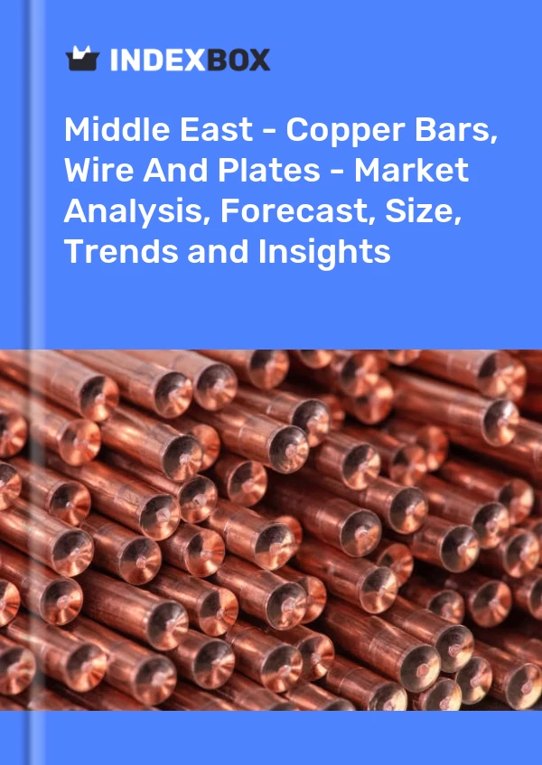 Report Middle East - Copper Bars, Wire and Plates - Market Analysis, Forecast, Size, Trends and Insights for 499$