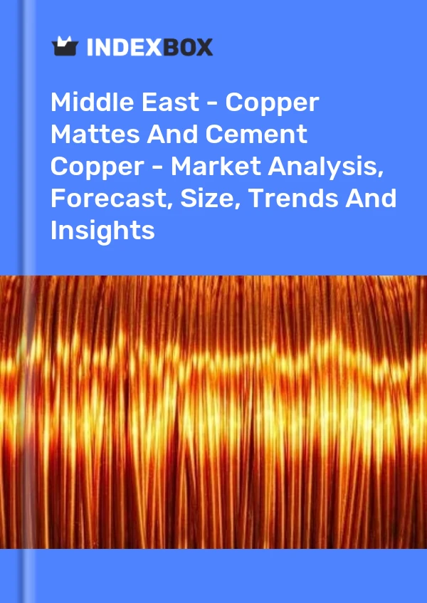 Report Middle East - Copper Mattes and Cement Copper - Market Analysis, Forecast, Size, Trends and Insights for 499$