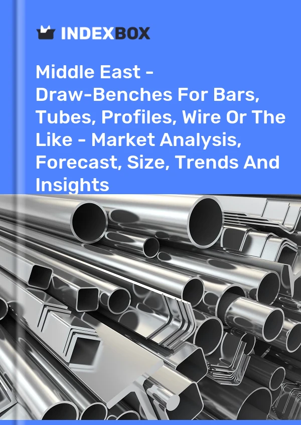 Report Middle East - Draw-Benches for Bars, Tubes, Profiles, Wire or the Like - Market Analysis, Forecast, Size, Trends and Insights for 499$