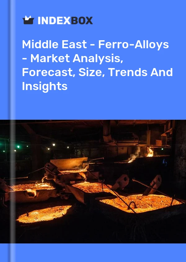 Report Middle East - Ferro-Alloys - Market Analysis, Forecast, Size, Trends and Insights for 499$