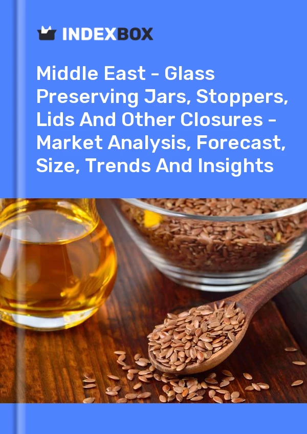 Report Middle East - Glass Preserving Jars, Stoppers, Lids and Other Closures - Market Analysis, Forecast, Size, Trends and Insights for 499$