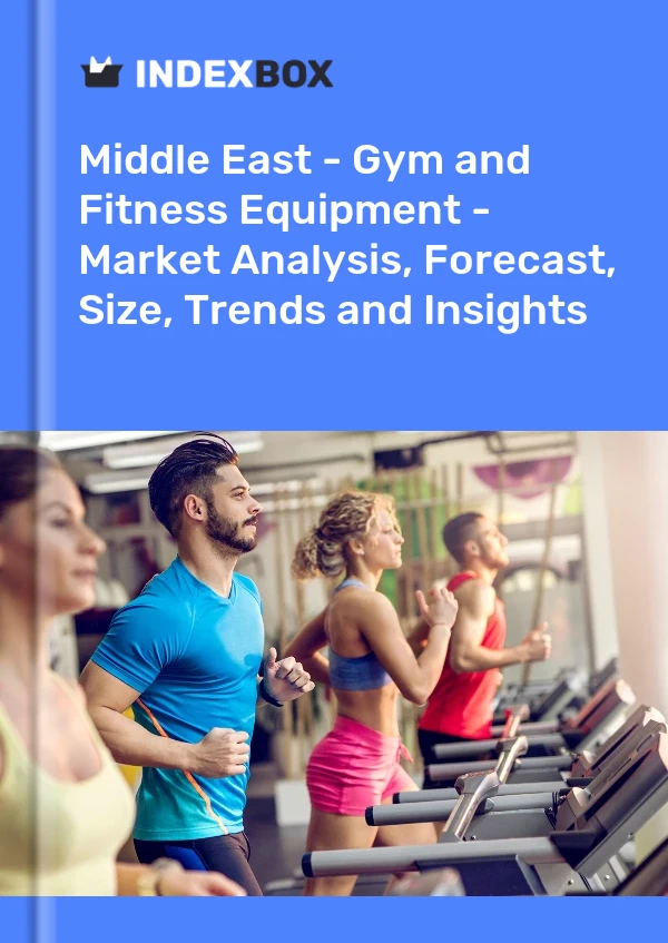 Report Middle East - Gym and Fitness Equipment - Market Analysis, Forecast, Size, Trends and Insights for 499$
