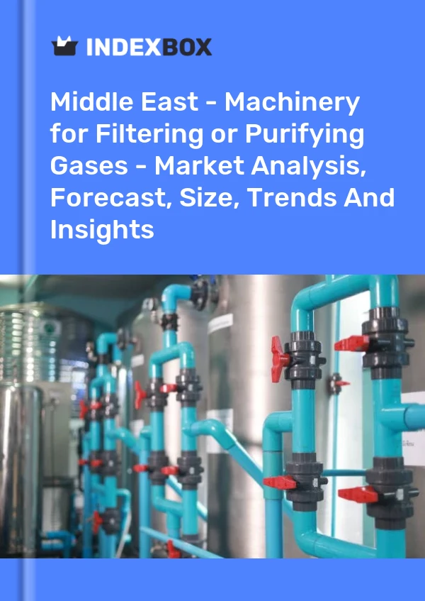 Report Middle East - Machinery for Filtering or Purifying Gases - Market Analysis, Forecast, Size, Trends and Insights for 499$